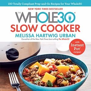 Whole 30 Slow Cooker by Melissa Harwig Urban